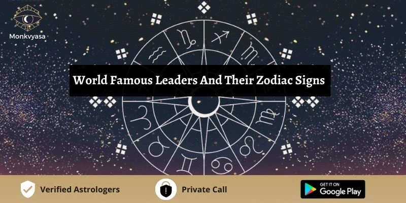 https://www.monkvyasa.com/public/assets/monk-vyasa/img/World Famous Leaders And Their Zodiac Signs
.webp